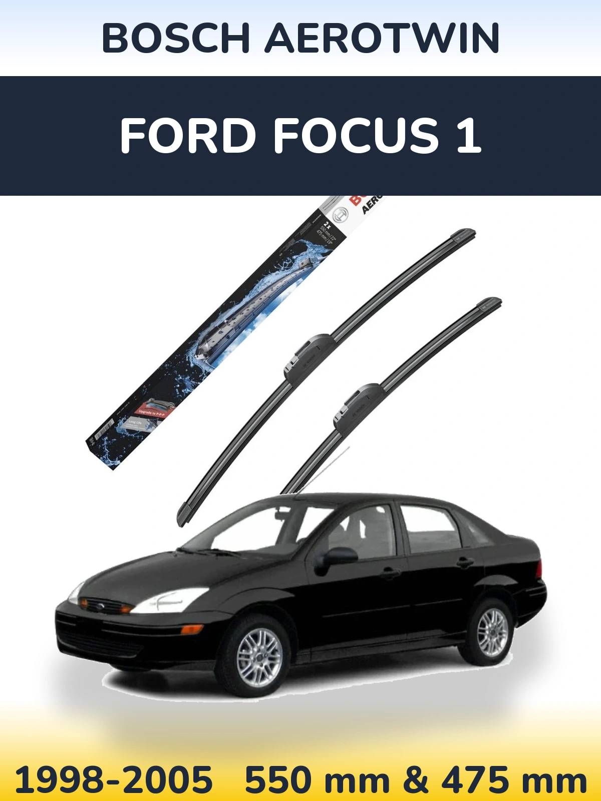 Ștergătoare BOSCH AeroTwin pentru Ford Focus 1