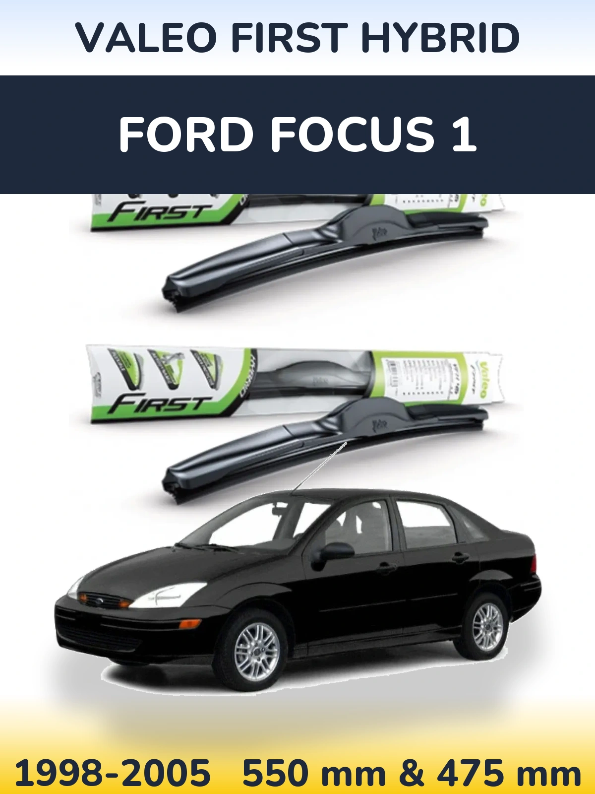Ștergătoare Valeo First Hybrid pentru Ford Focus 1
