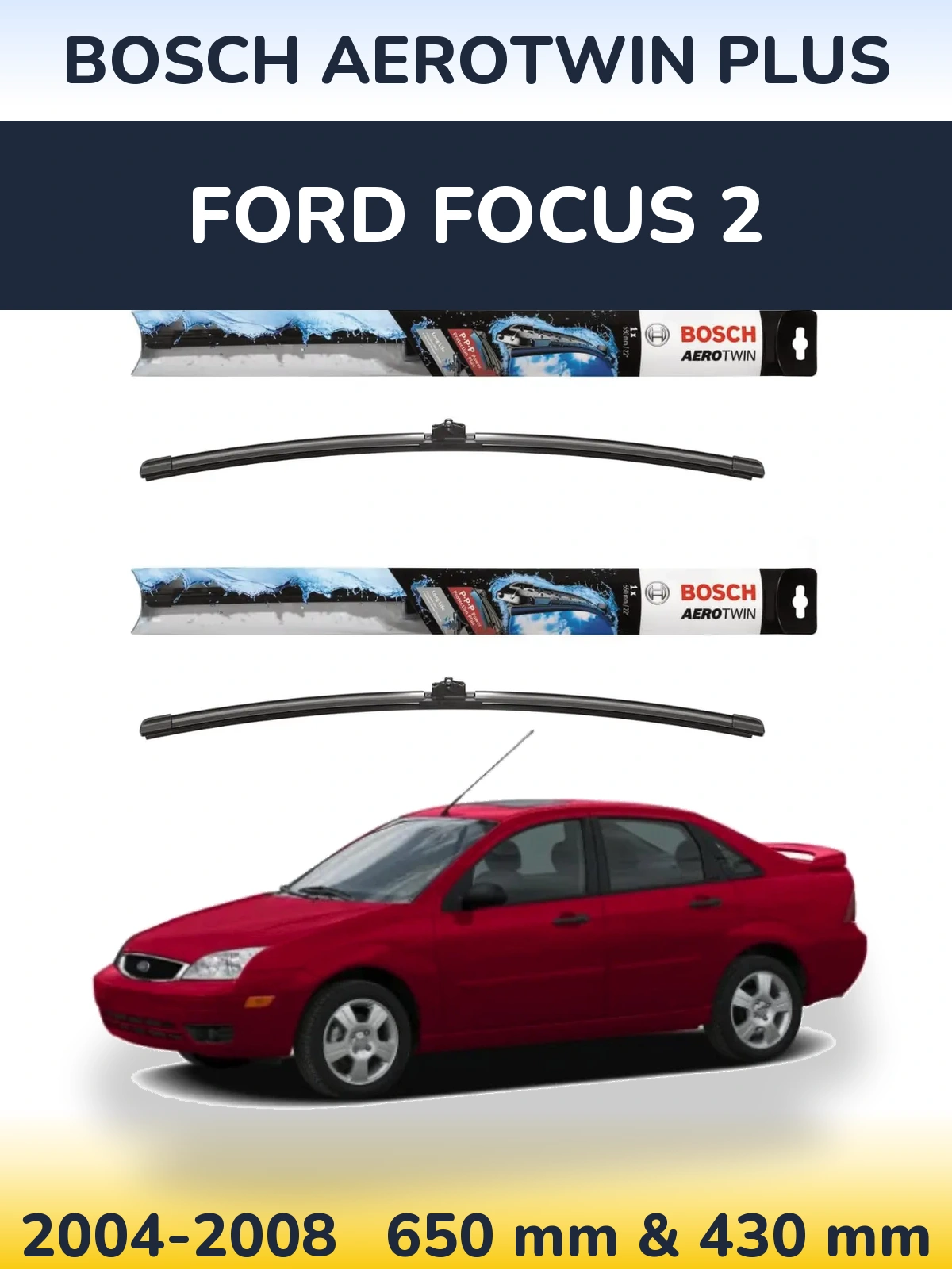 Ștergătoare BOSCH AeroTwin Plus pentru Ford Focus 2