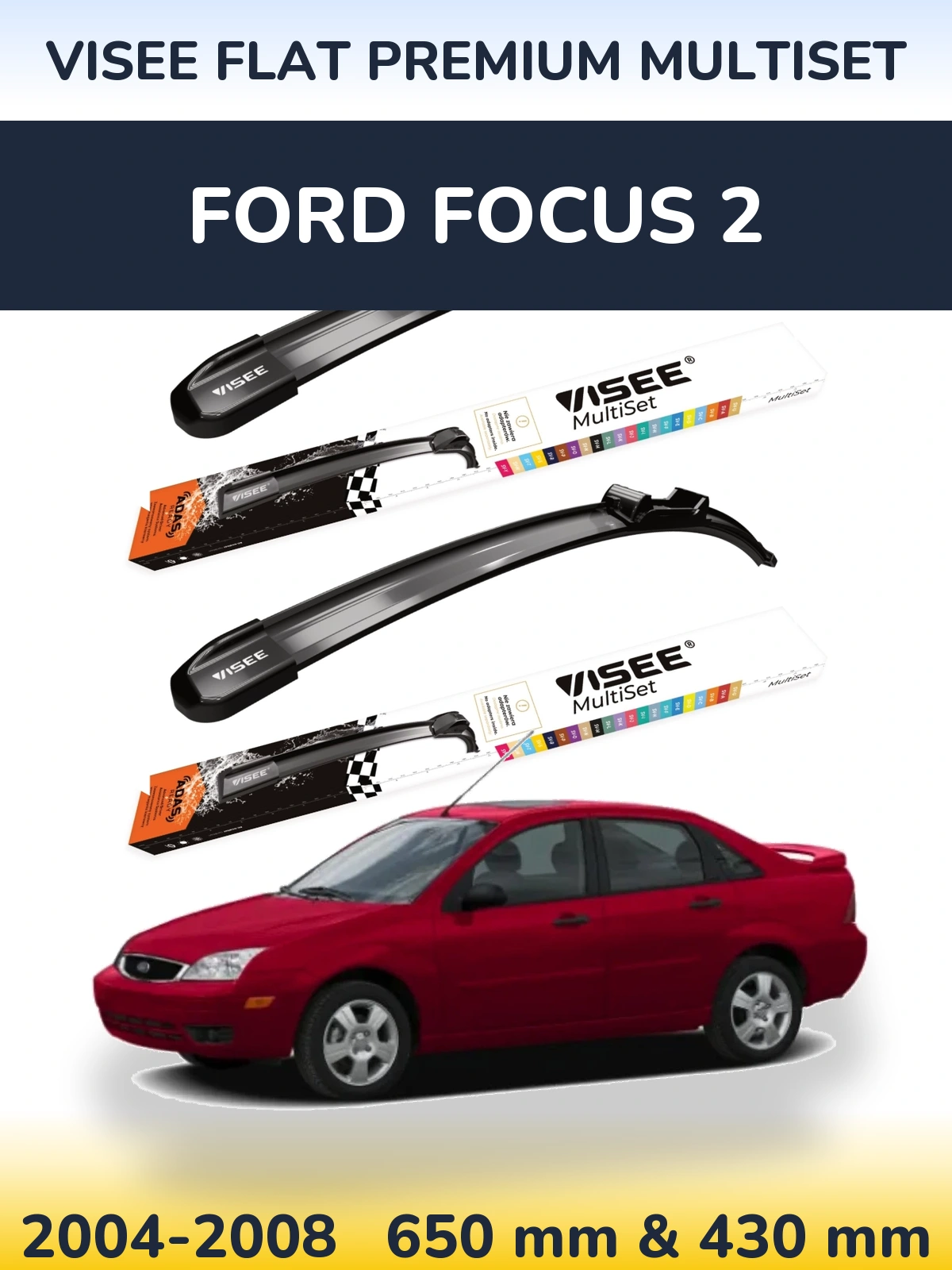 Ștergătoare VISEE FLAT PREMIUM MultiSet pentru Ford Focus 2