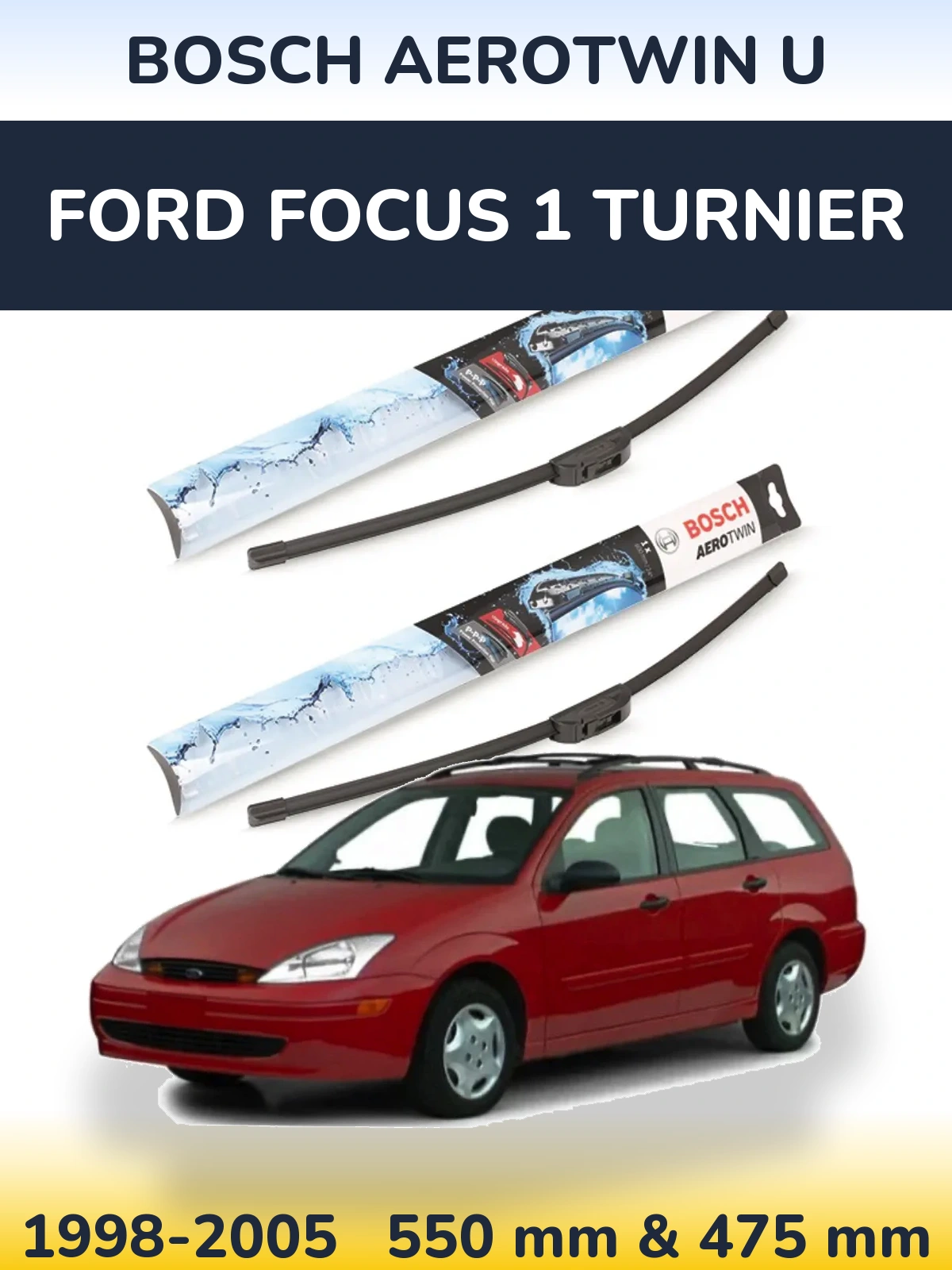 Ștergătoare BOSCH AeroTwin U pentru Ford Focus 1 Turnier