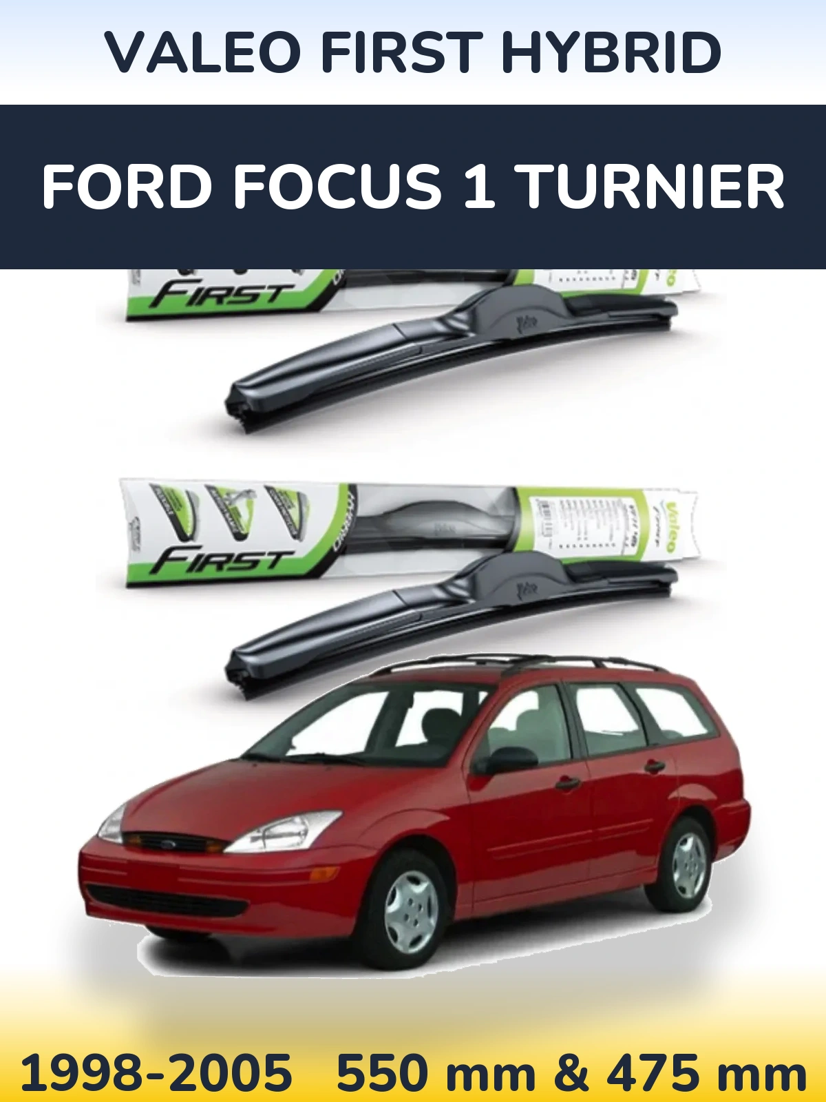 Ștergătoare Valeo First Hybrid pentru Ford Focus 1 Turnier