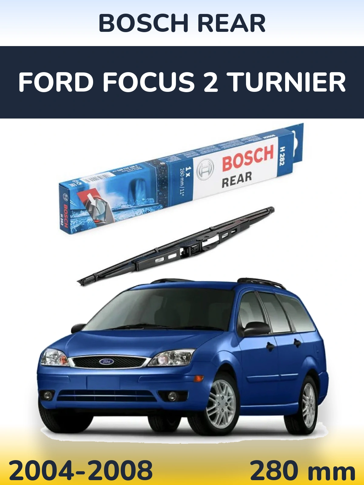 Ștergătoare BOSCH Rear pentru Ford Focus 2 Turnier