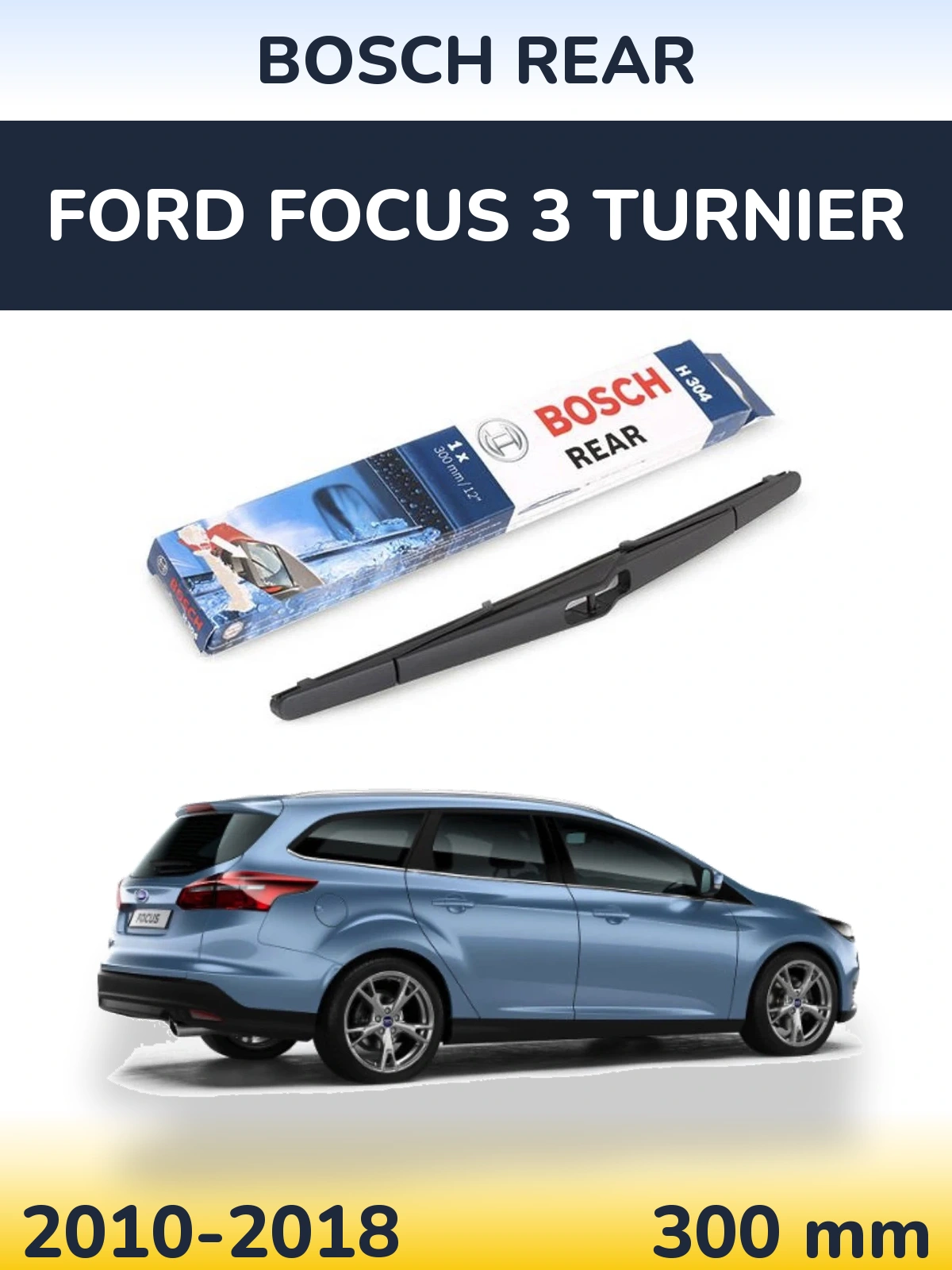 Ștergătoare BOSCH Rear pentru Ford Focus 3 Turnier