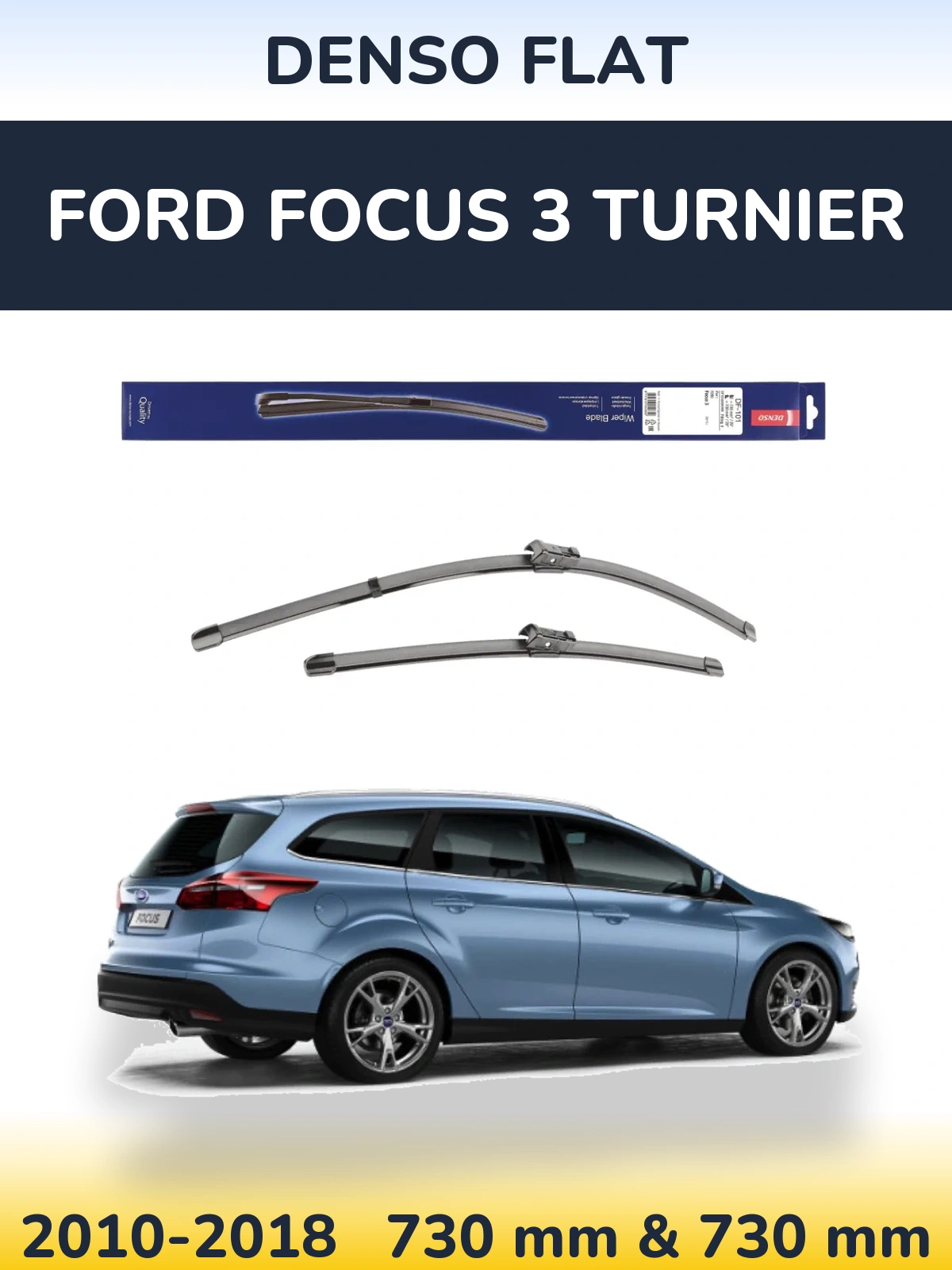 Front wiper blade set Denso Flat 730 & 730 mm for Ford Focus 3 Turnier 2010-2018