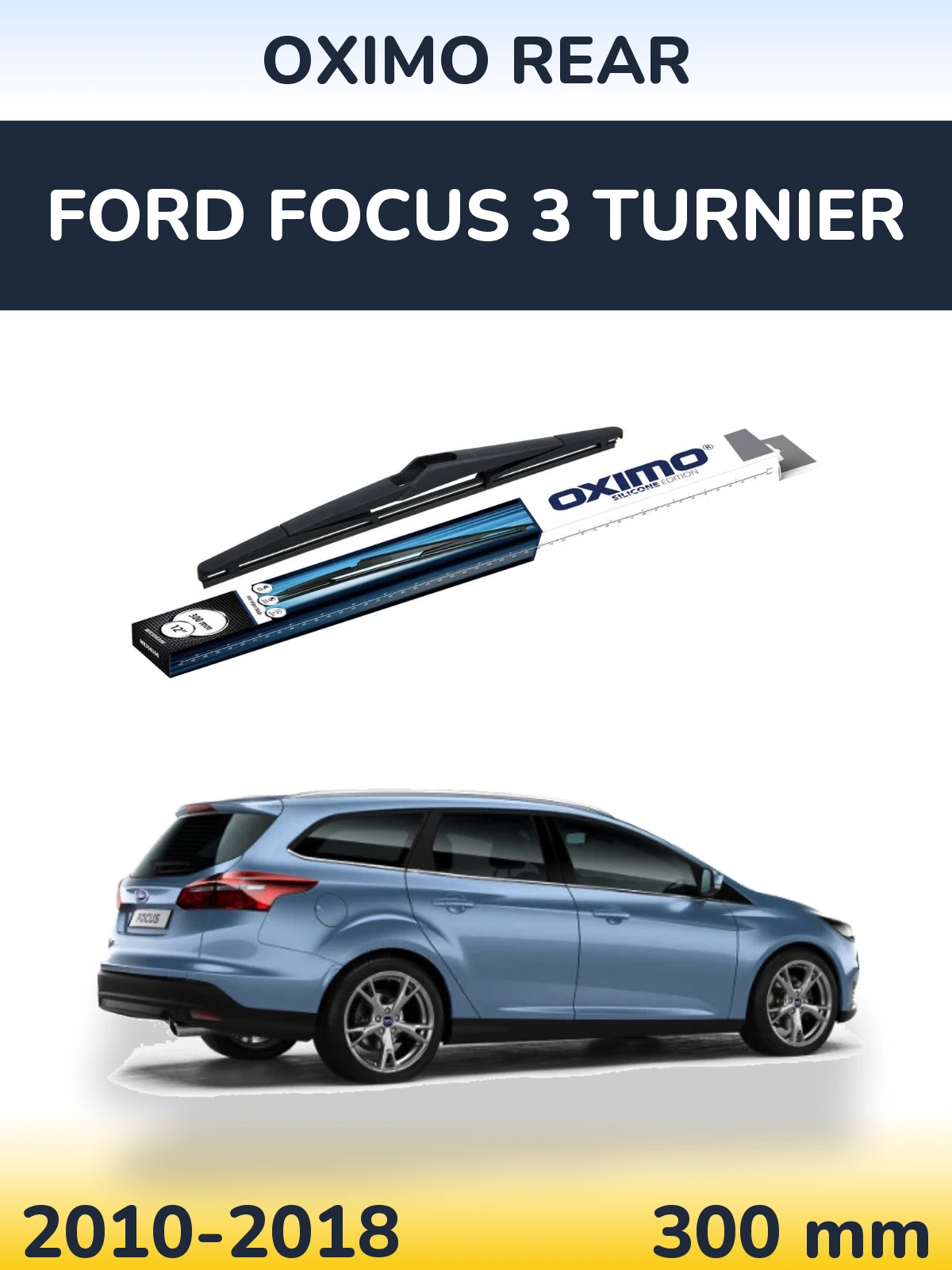Ștergătoare Oximo Rear pentru Ford Focus 3 Turnier