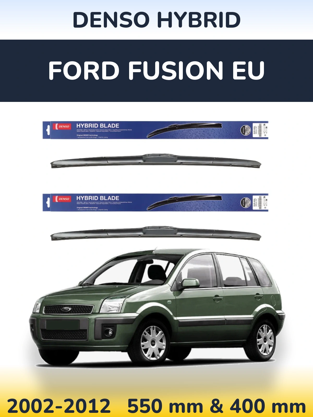 Ștergătoare Denso Hybrid pentru Ford Fusion EU