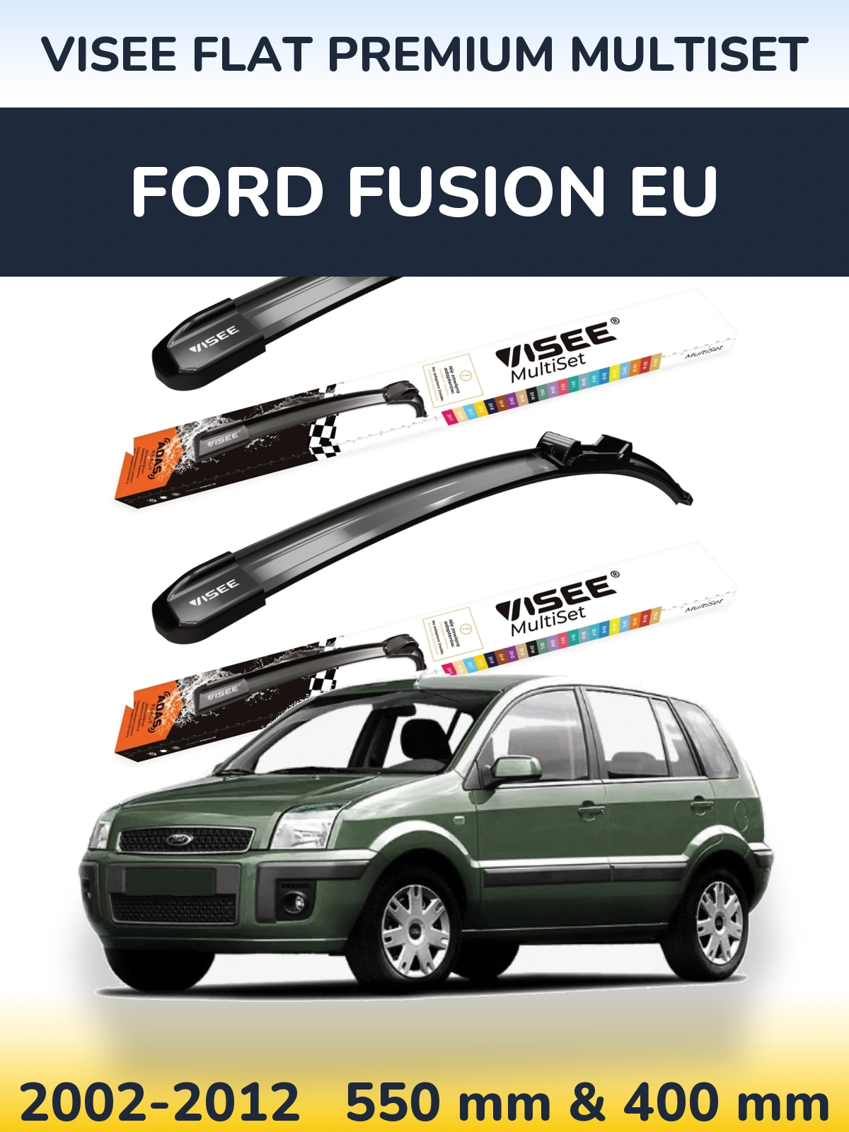 Ștergătoare VISEE FLAT PREMIUM MultiSet pentru Ford Fusion EU