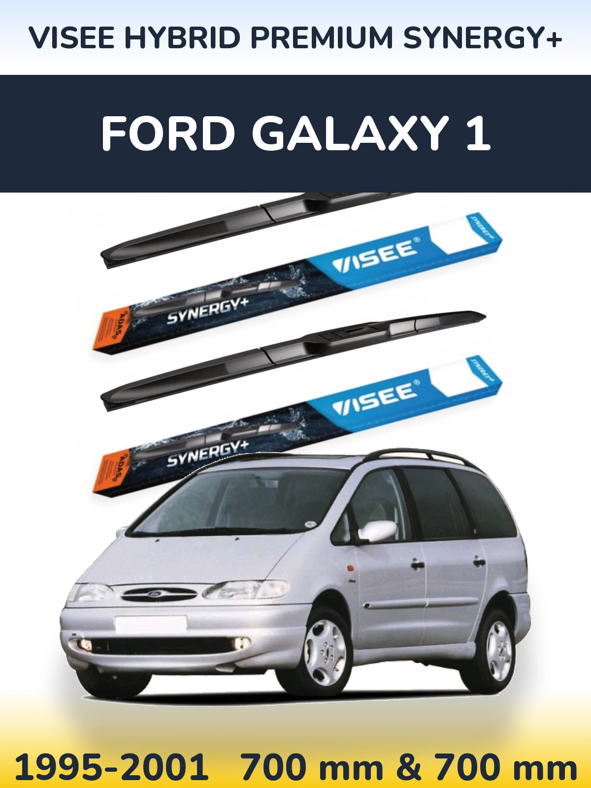 Ștergătoare VISEE HYBRID PREMIUM SYNERGY+ pentru Ford Galaxy 1