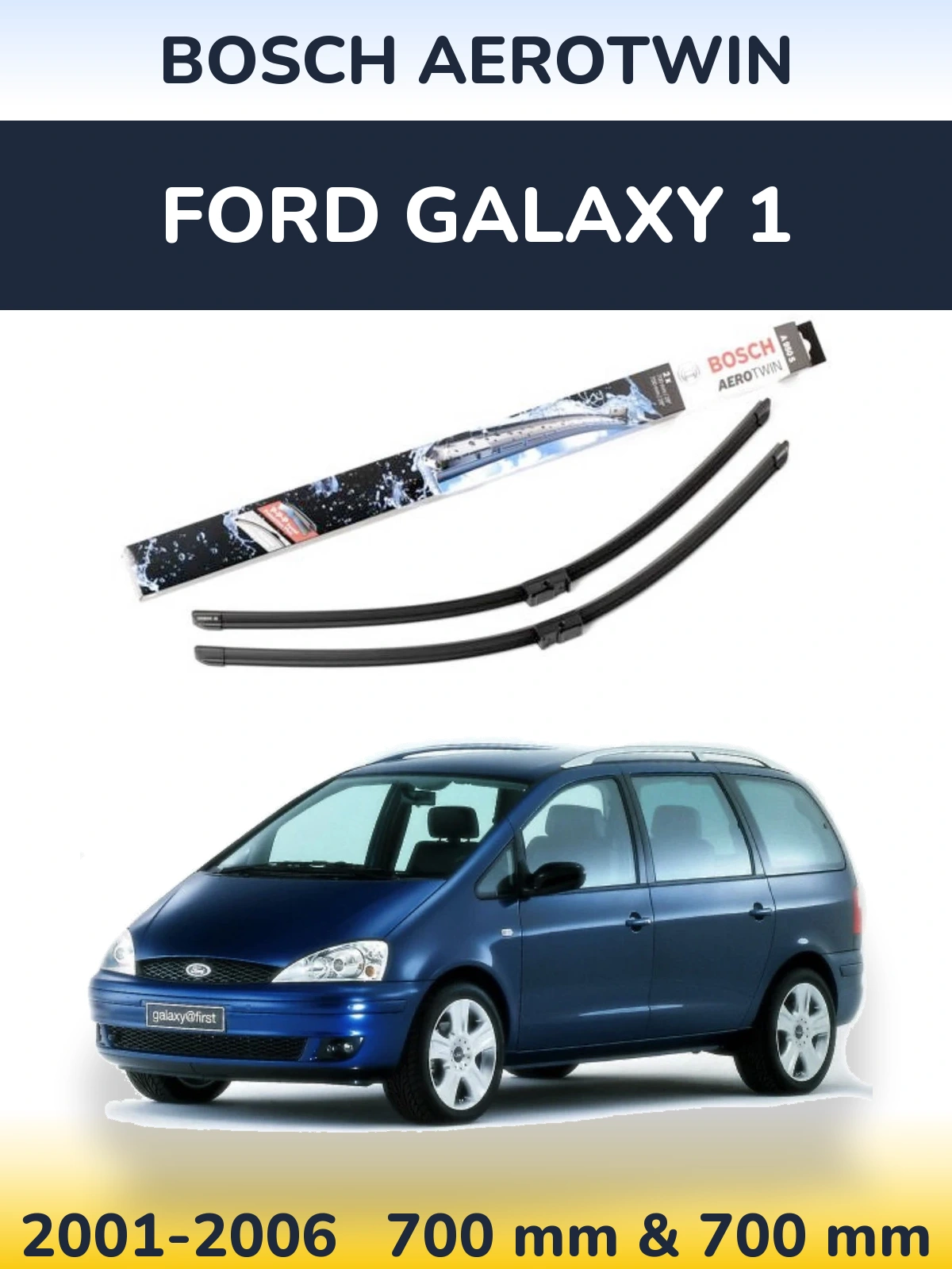 Ștergătoare BOSCH AeroTwin pentru Ford Galaxy 1