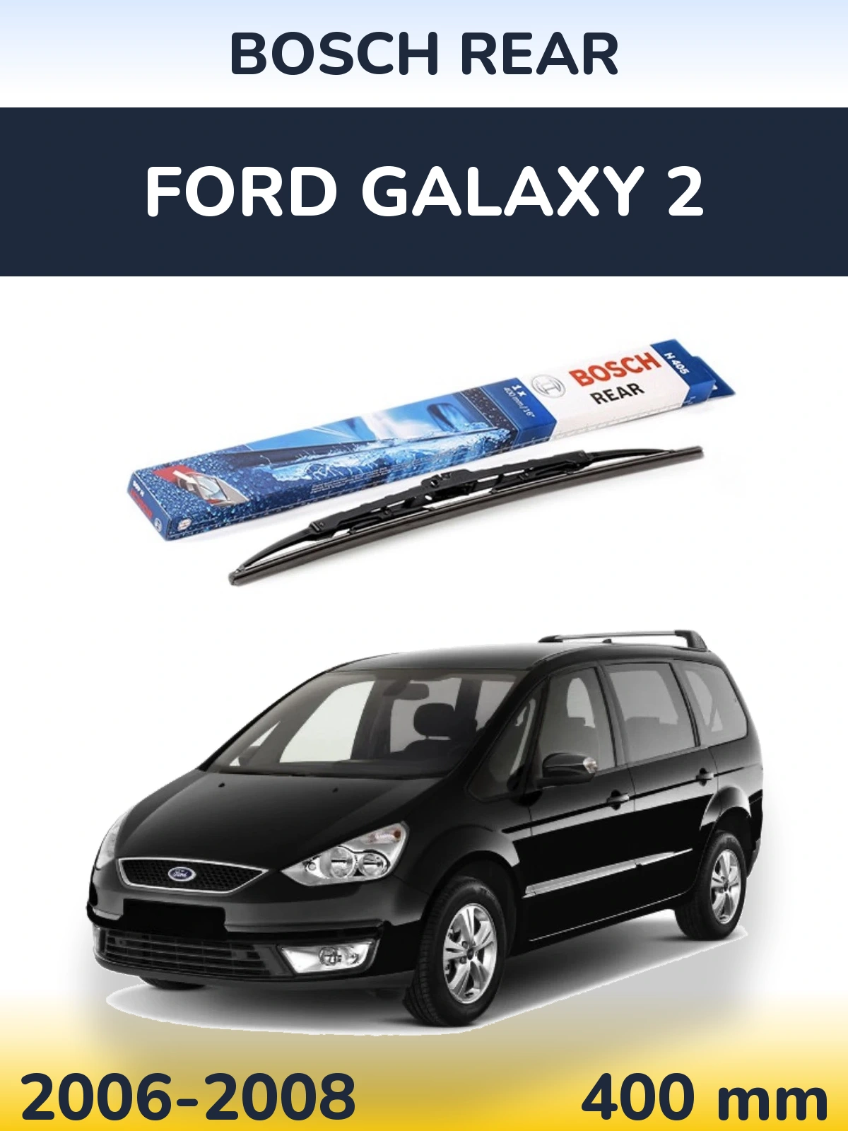 Ștergătoare BOSCH Rear pentru Ford Galaxy 2