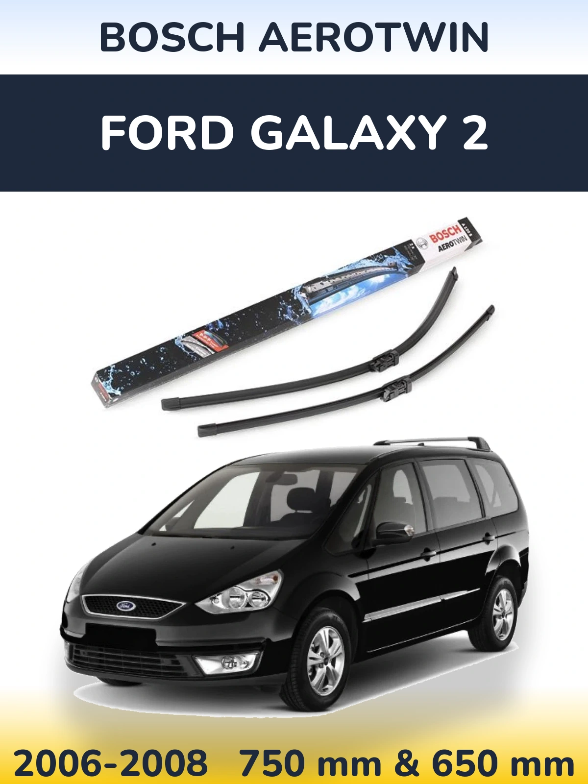Ștergătoare BOSCH AeroTwin pentru Ford Galaxy 2