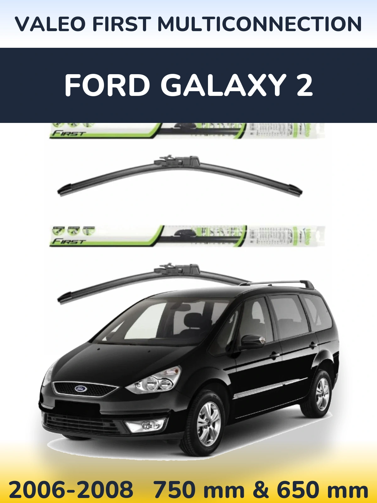 Ștergătoare Valeo First MultiConnection pentru Ford Galaxy 2
