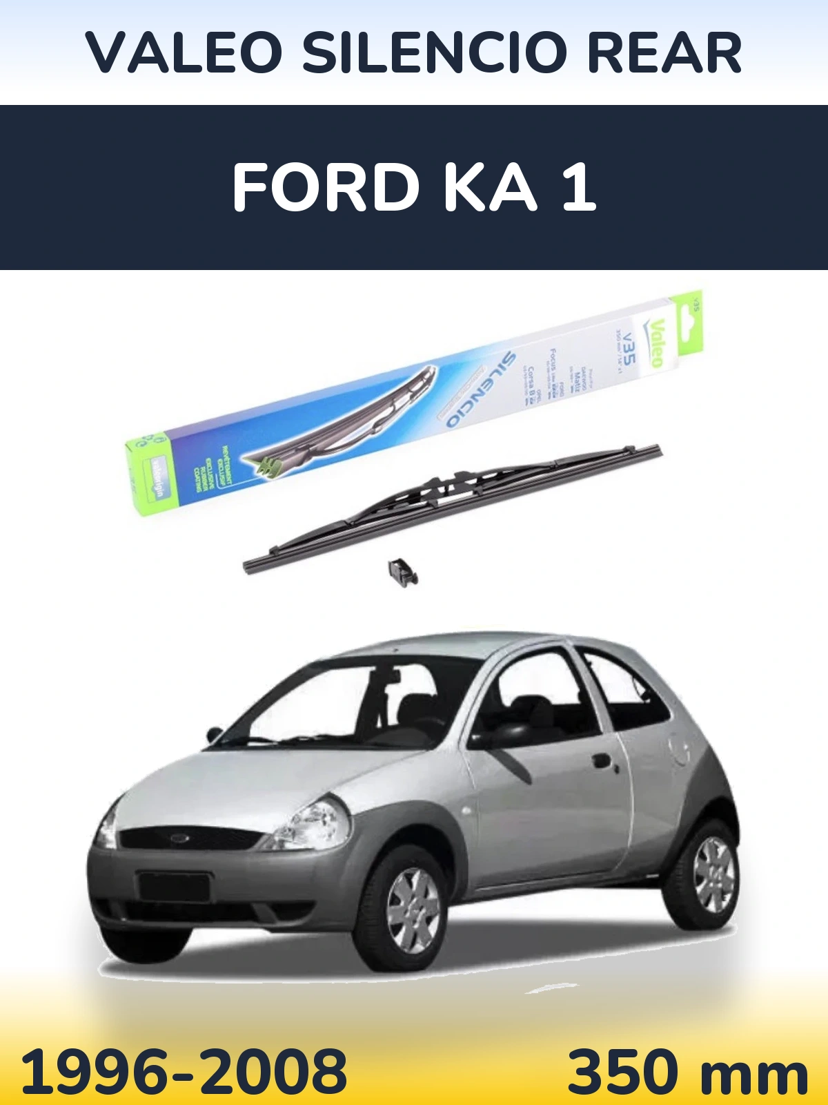 Ștergătoare Valeo Silencio Rear pentru Ford Ka 1