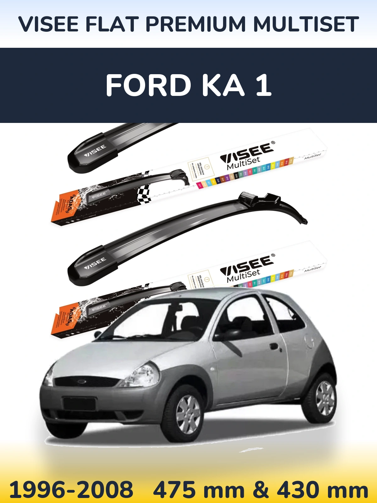 Комплект передніх щіток VISEE FLAT PREMIUM MultiSet 475 & 430 мм для Ford Ka 1 1996-2008