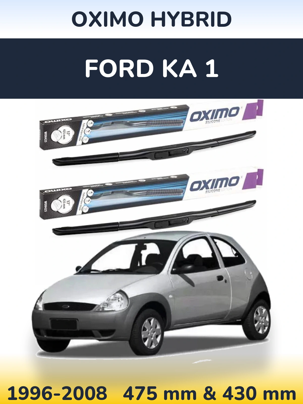 Ștergătoare Oximo Hybrid pentru Ford Ka 1