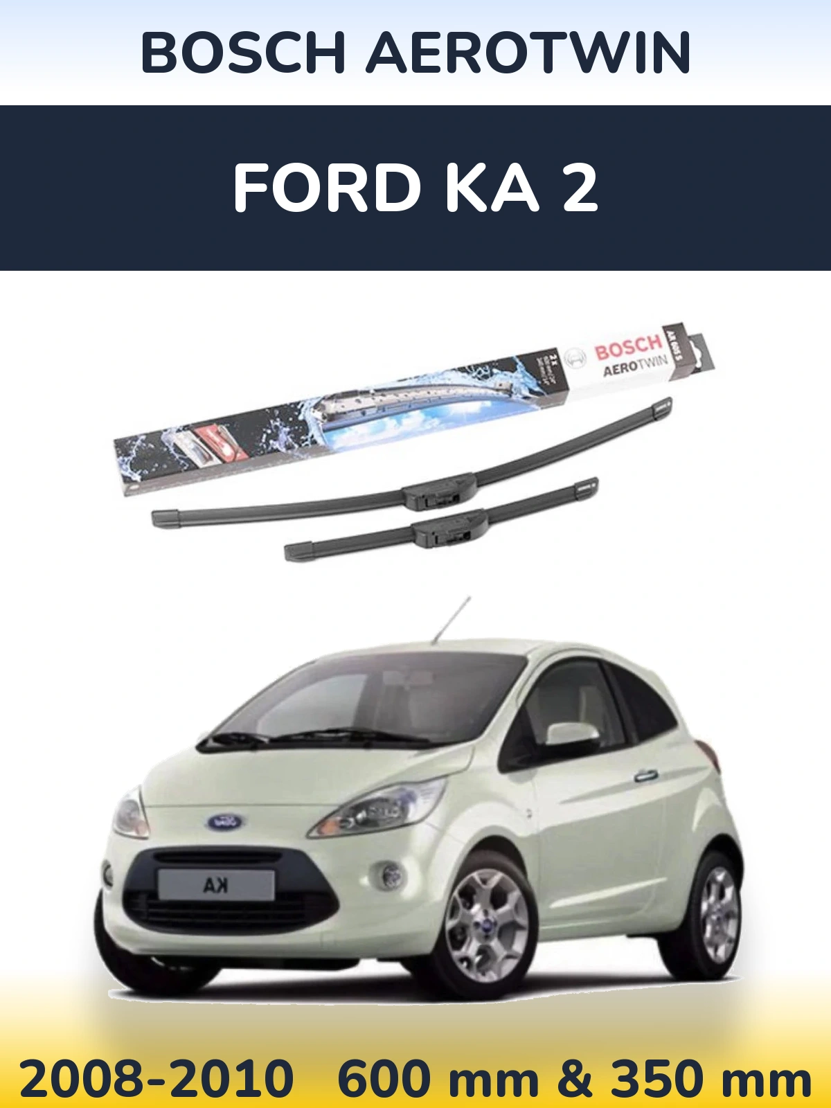 Ștergătoare BOSCH AeroTwin pentru Ford Ka 2