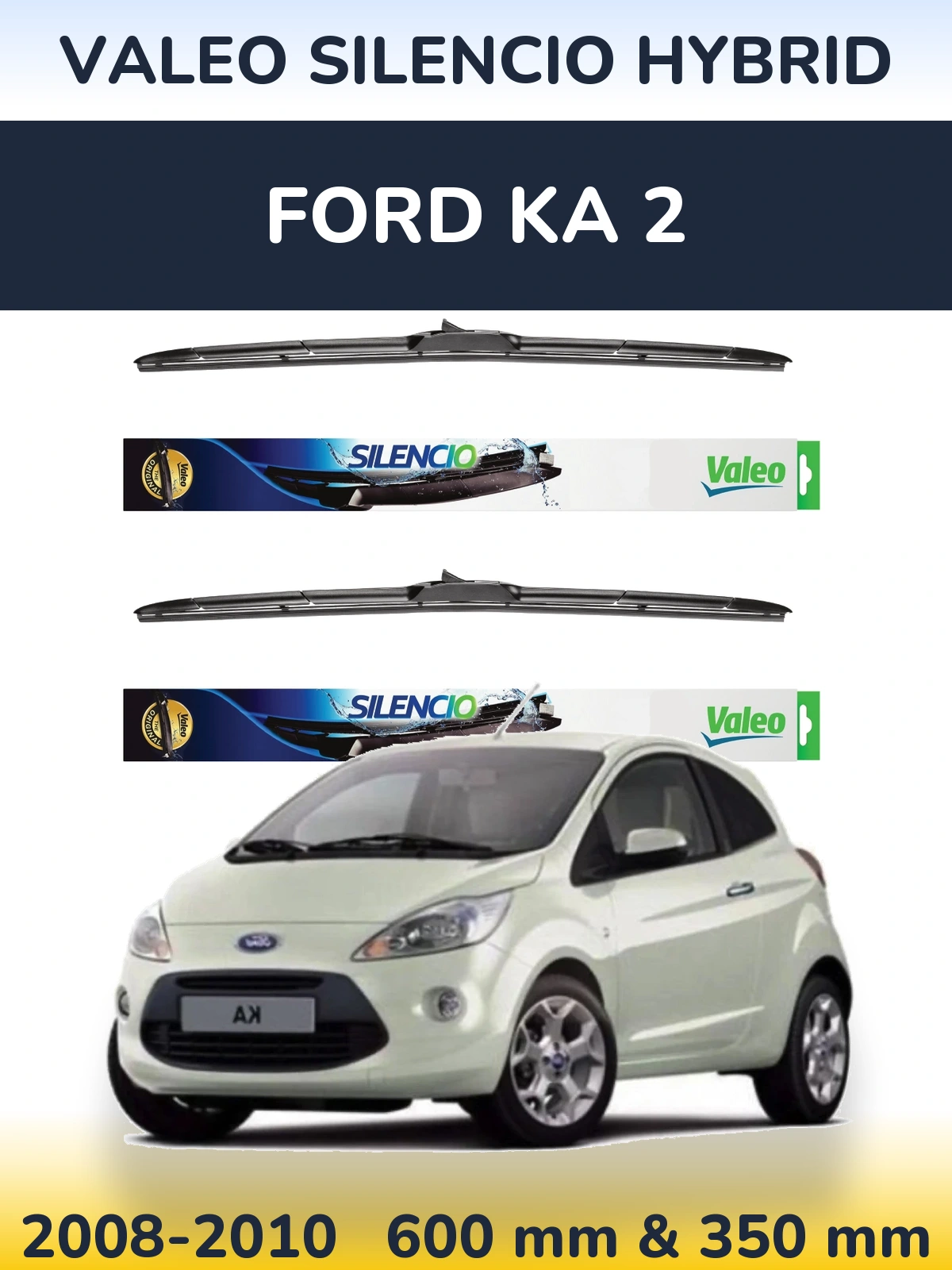 Ștergătoare Valeo Silencio Hybrid pentru Ford Ka 2