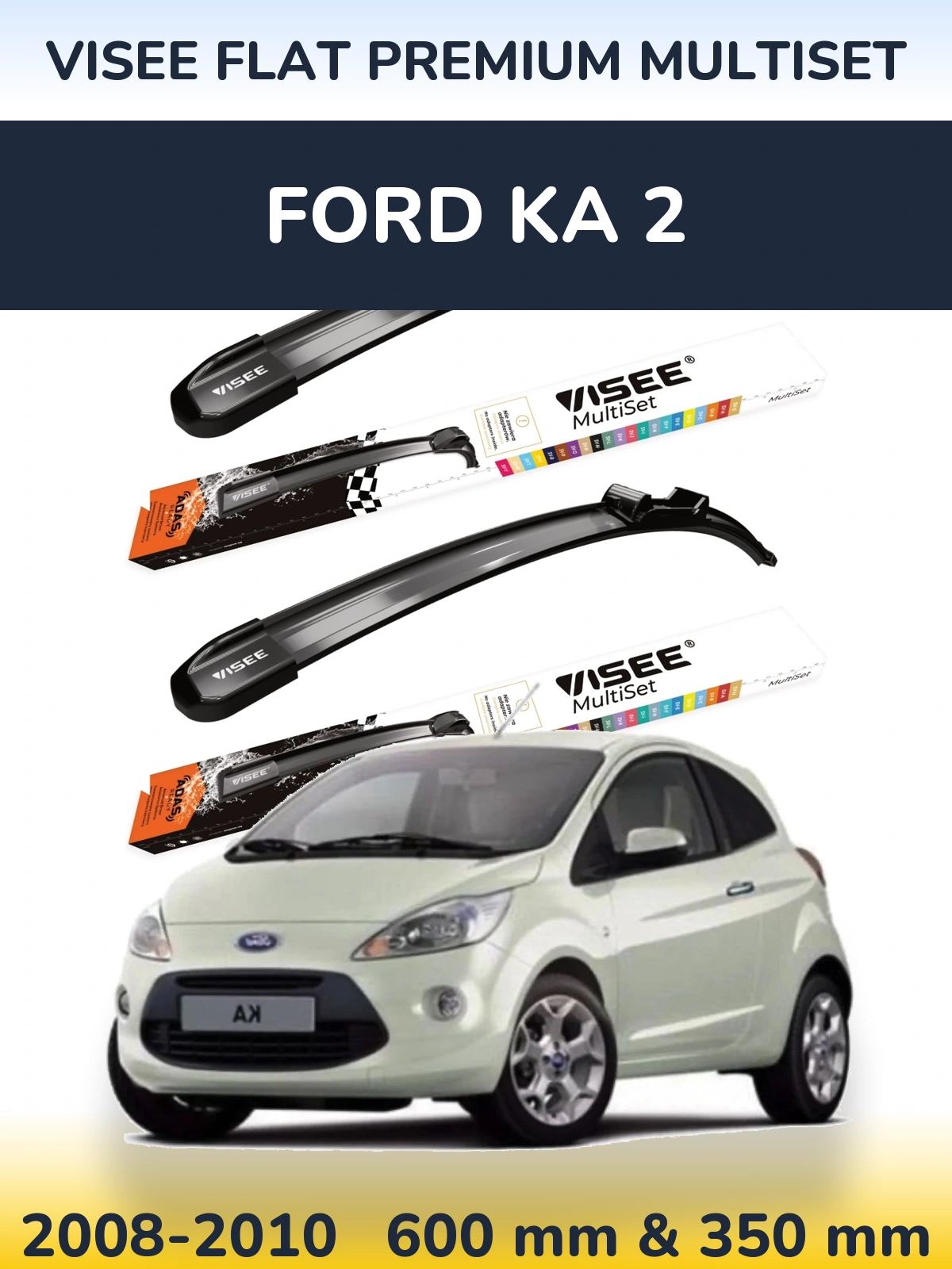 Ștergătoare VISEE FLAT PREMIUM MultiSet pentru Ford Ka 2