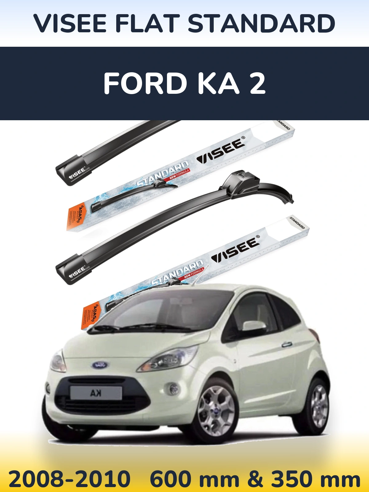 Комплект передних дворников VISEE FLAT STANDARD 600 & 350 мм для Ford Ka 2 2008-2010