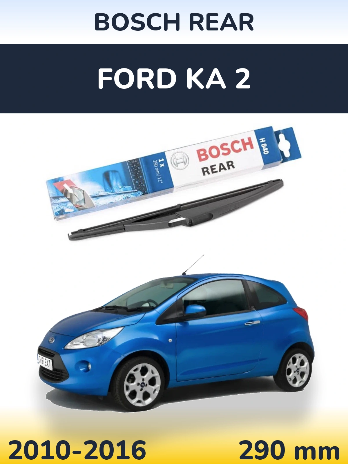 Ștergătoare BOSCH Rear pentru Ford Ka 2