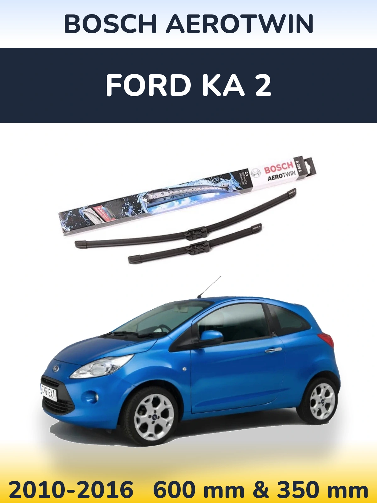 Ștergătoare BOSCH AeroTwin pentru Ford Ka 2
