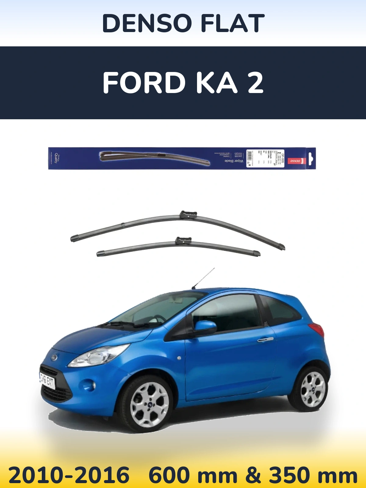 Ștergătoare Denso Flat pentru Ford Ka 2