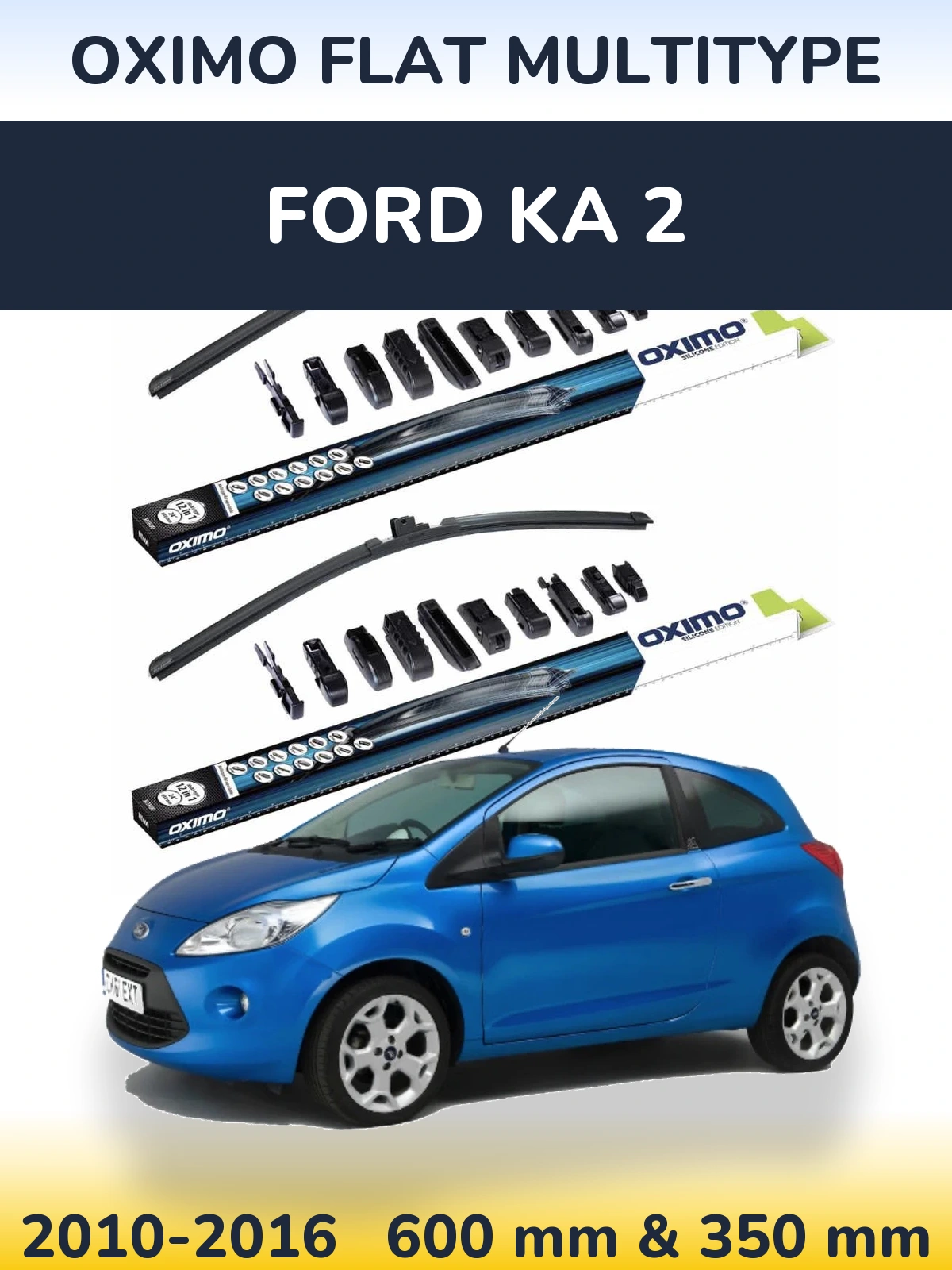 Ștergătoare Oximo Flat MultiTipe pentru Ford Ka 2