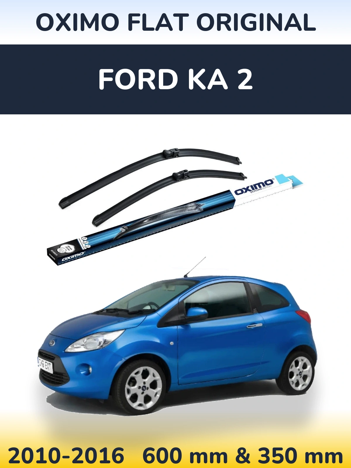Ștergătoare Oximo Flat Original pentru Ford Ka 2