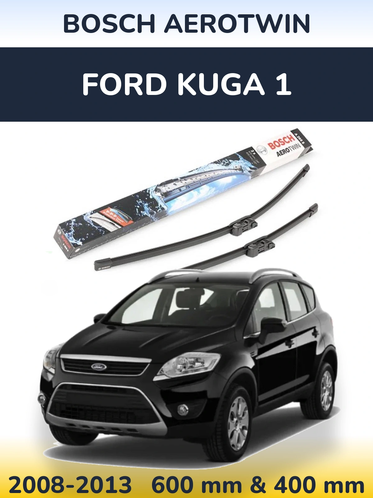 Ștergătoare BOSCH AeroTwin pentru Ford Kuga 1