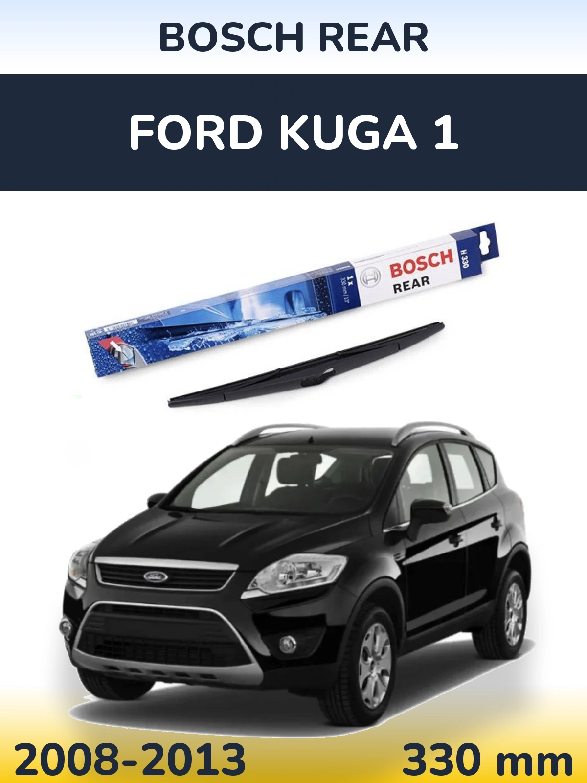 Ștergătoare BOSCH Rear pentru Ford Kuga 1