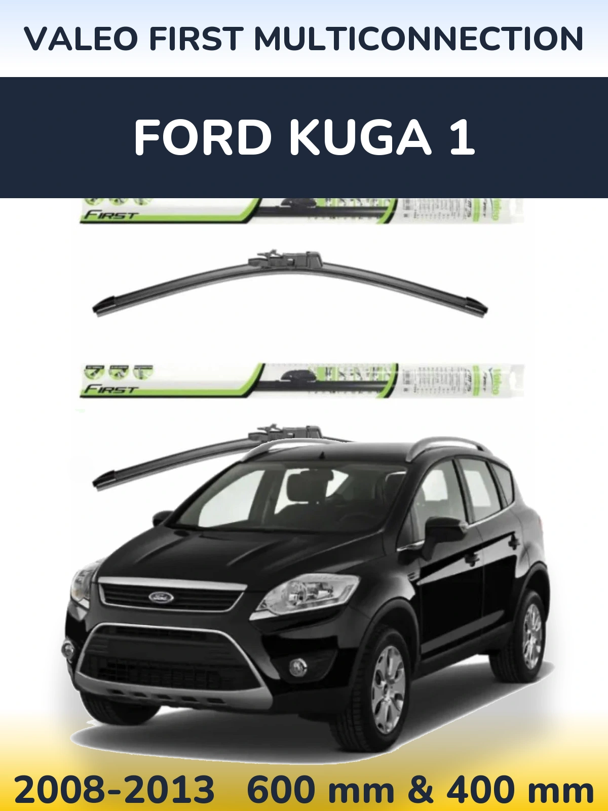 Ștergătoare Valeo First MultiConnection pentru Ford Kuga 1