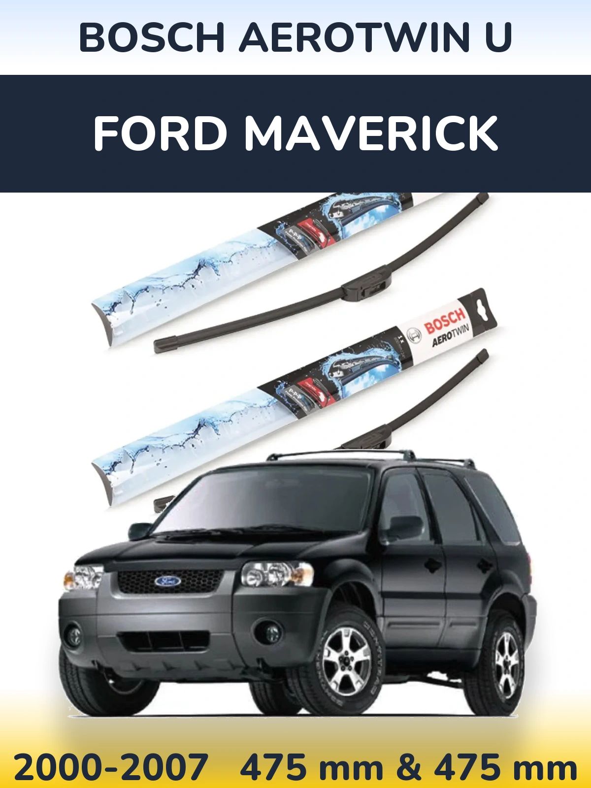 Ștergătoare BOSCH AeroTwin U pentru Ford Maverick