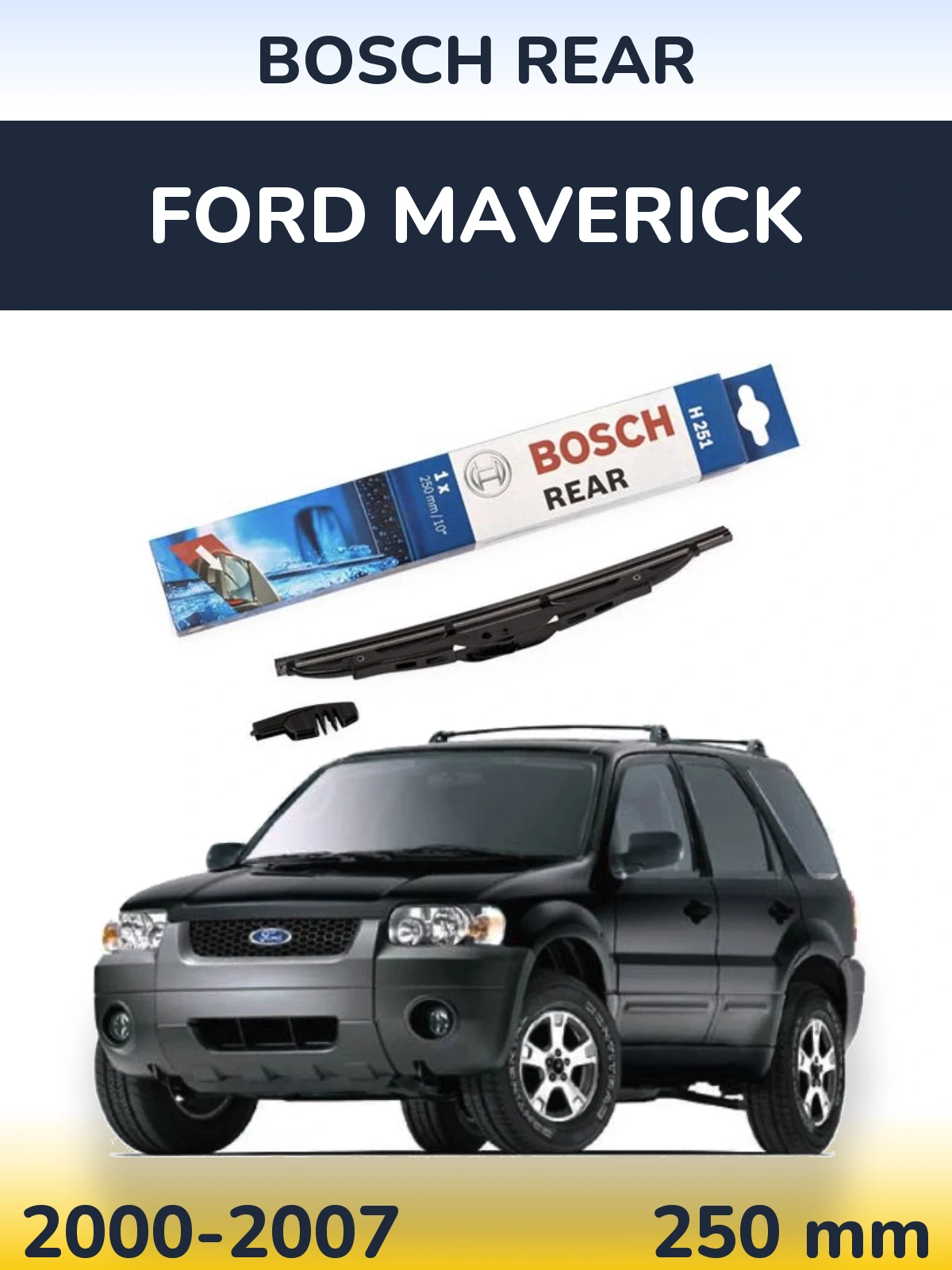 Задний дворник BOSCH Rear 250 мм для Ford Maverick 2000-2007