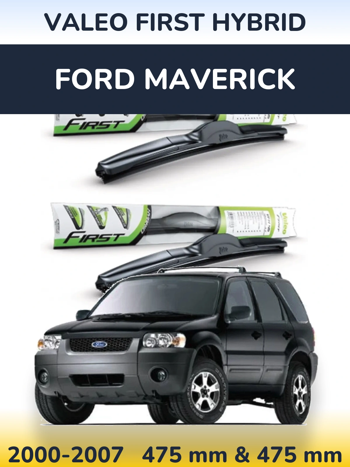 Ștergătoare Valeo First Hybrid pentru Ford Maverick