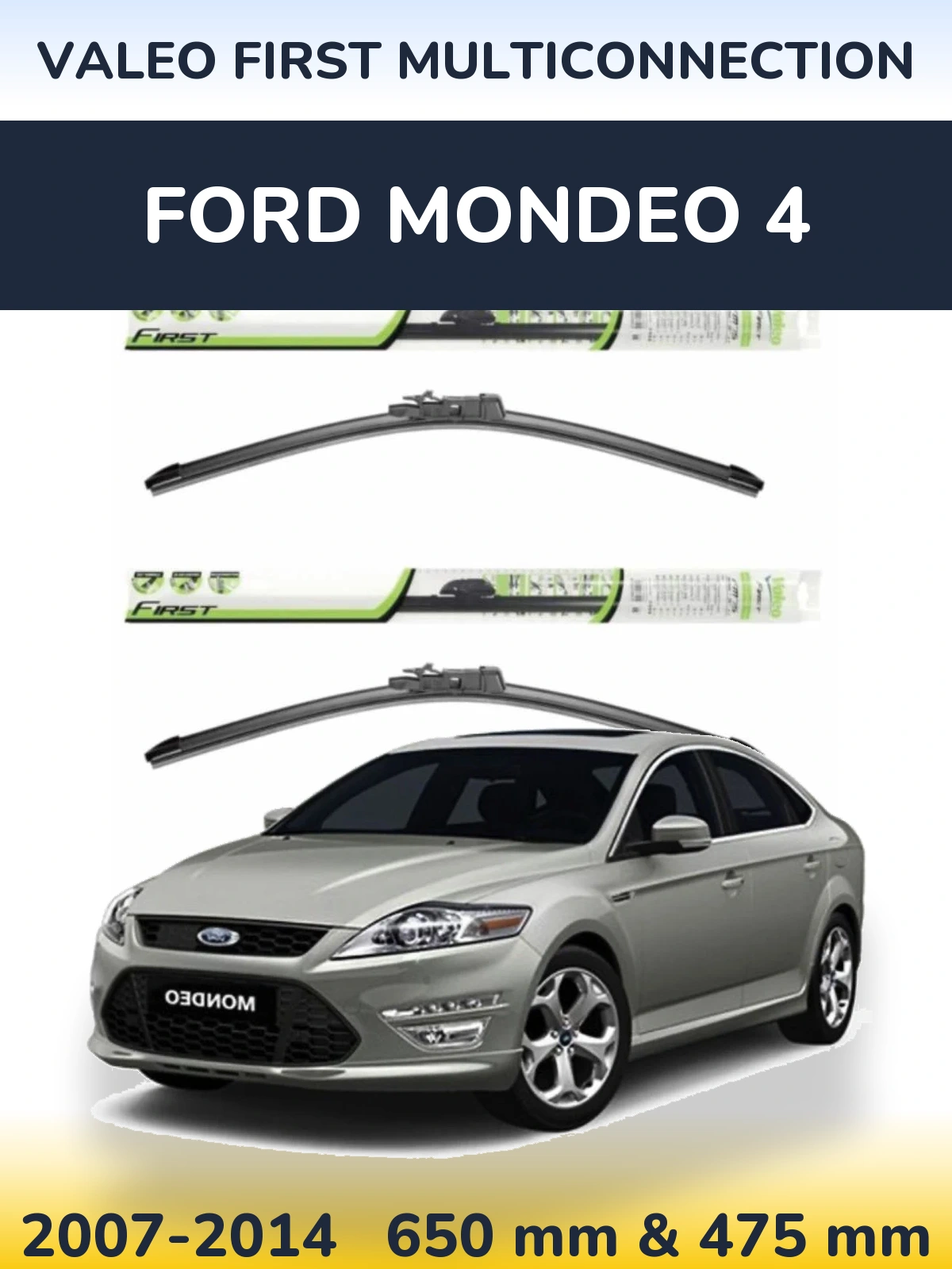 Ștergătoare Valeo First MultiConnection pentru Ford Mondeo 4