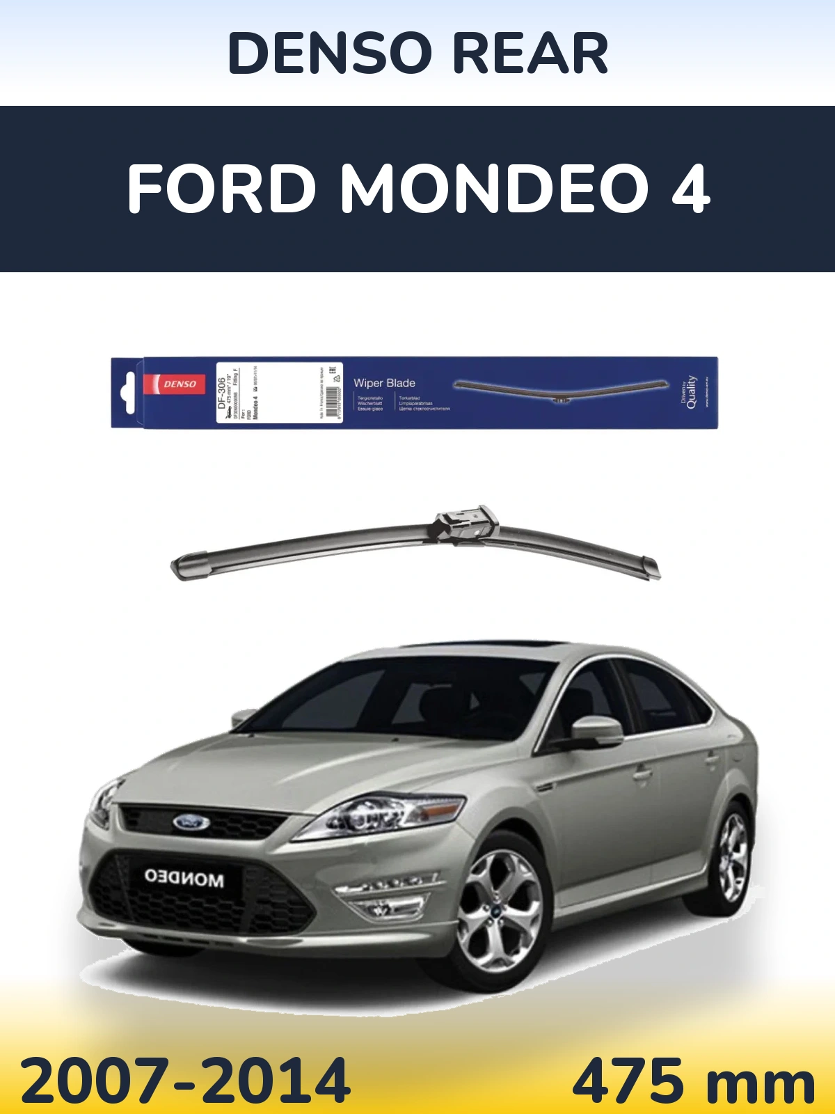 Ștergătoare Denso Rear pentru Ford Mondeo 4