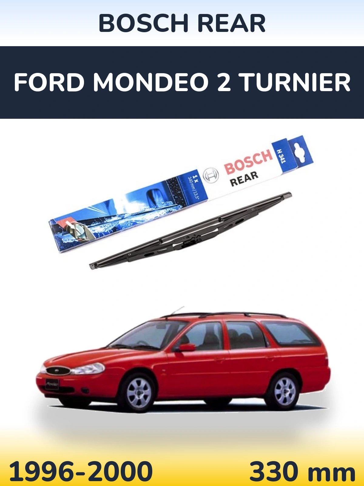 Ștergătoare BOSCH Rear pentru Ford Mondeo 2 Turnier
