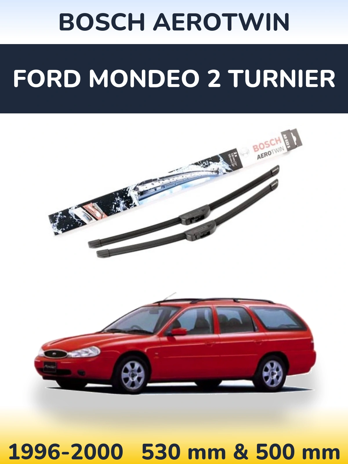 Ștergătoare BOSCH AeroTwin pentru Ford Mondeo 2 Turnier