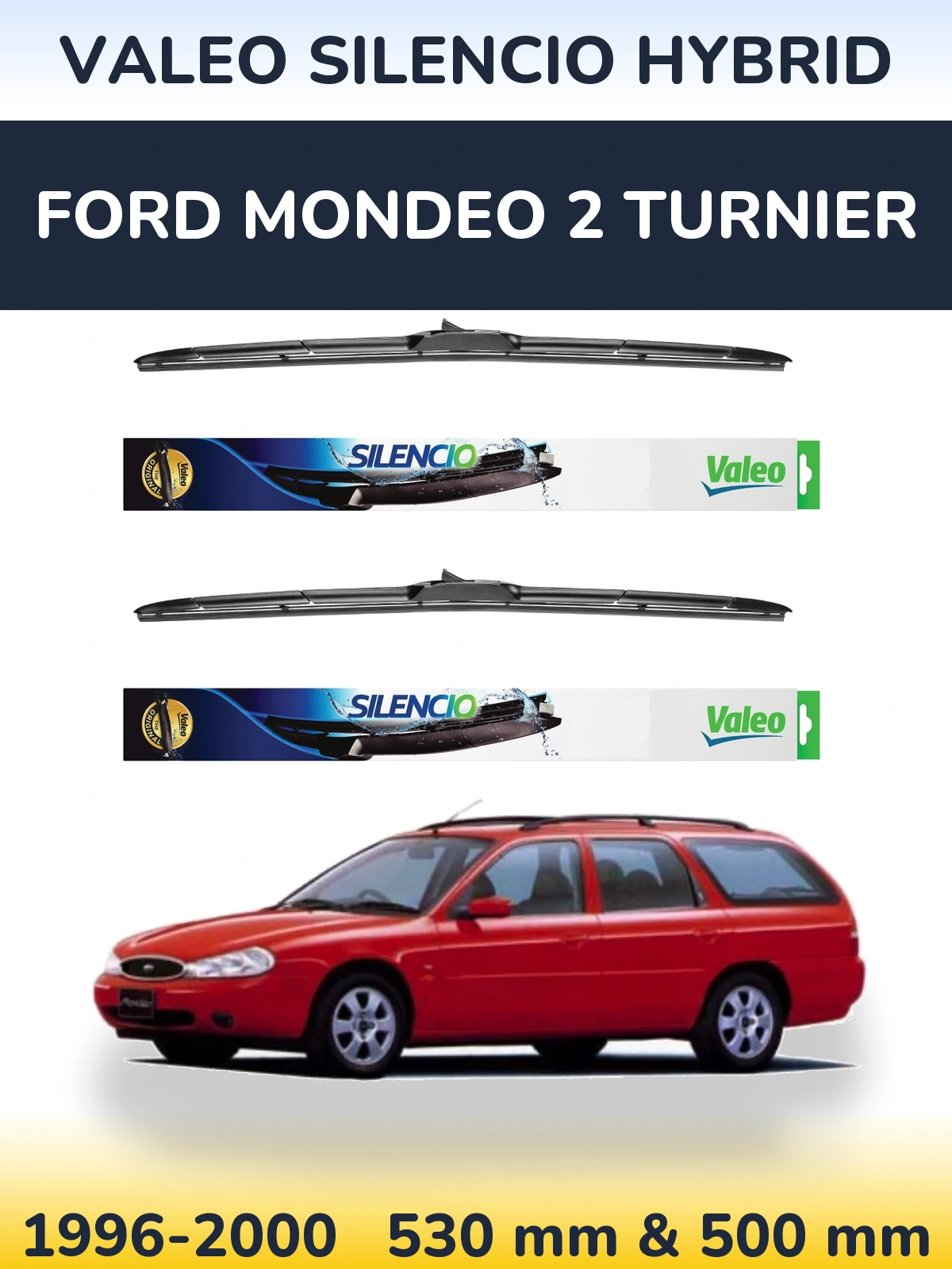 Ștergătoare Valeo Silencio Hybrid pentru Ford Mondeo 2 Turnier