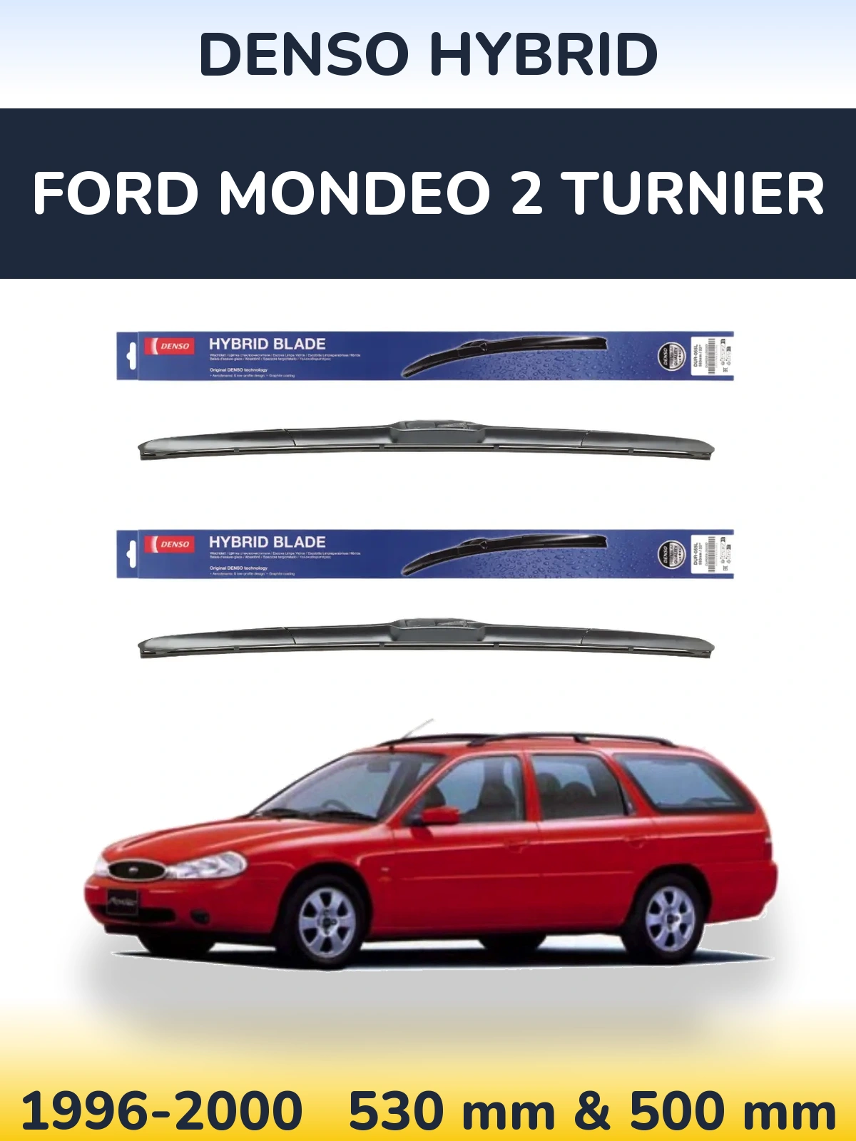 Ștergătoare Denso Hybrid pentru Ford Mondeo 2 Turnier
