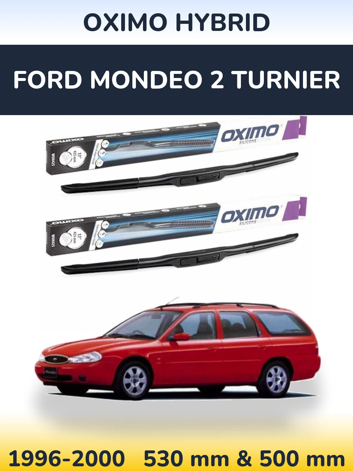 Ștergătoare Oximo Hybrid pentru Ford Mondeo 2 Turnier