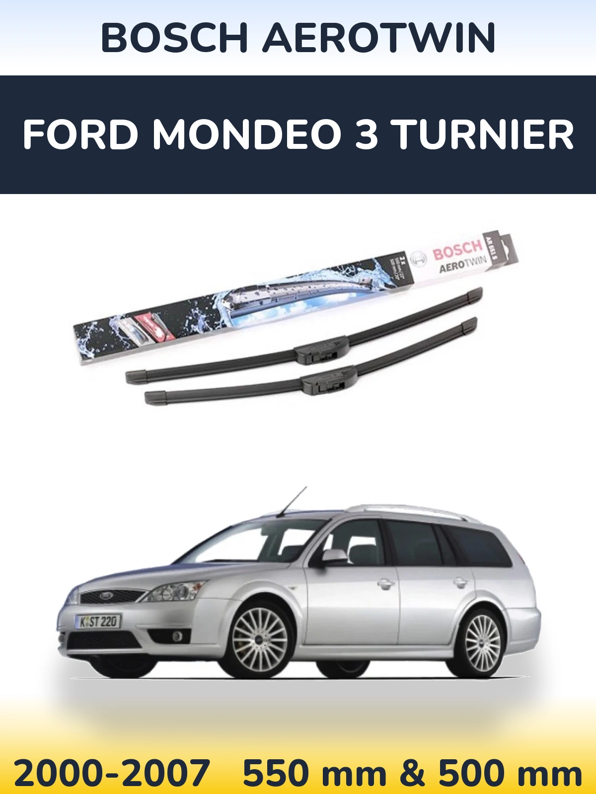 Ștergătoare BOSCH AeroTwin pentru Ford Mondeo 3 Turnier