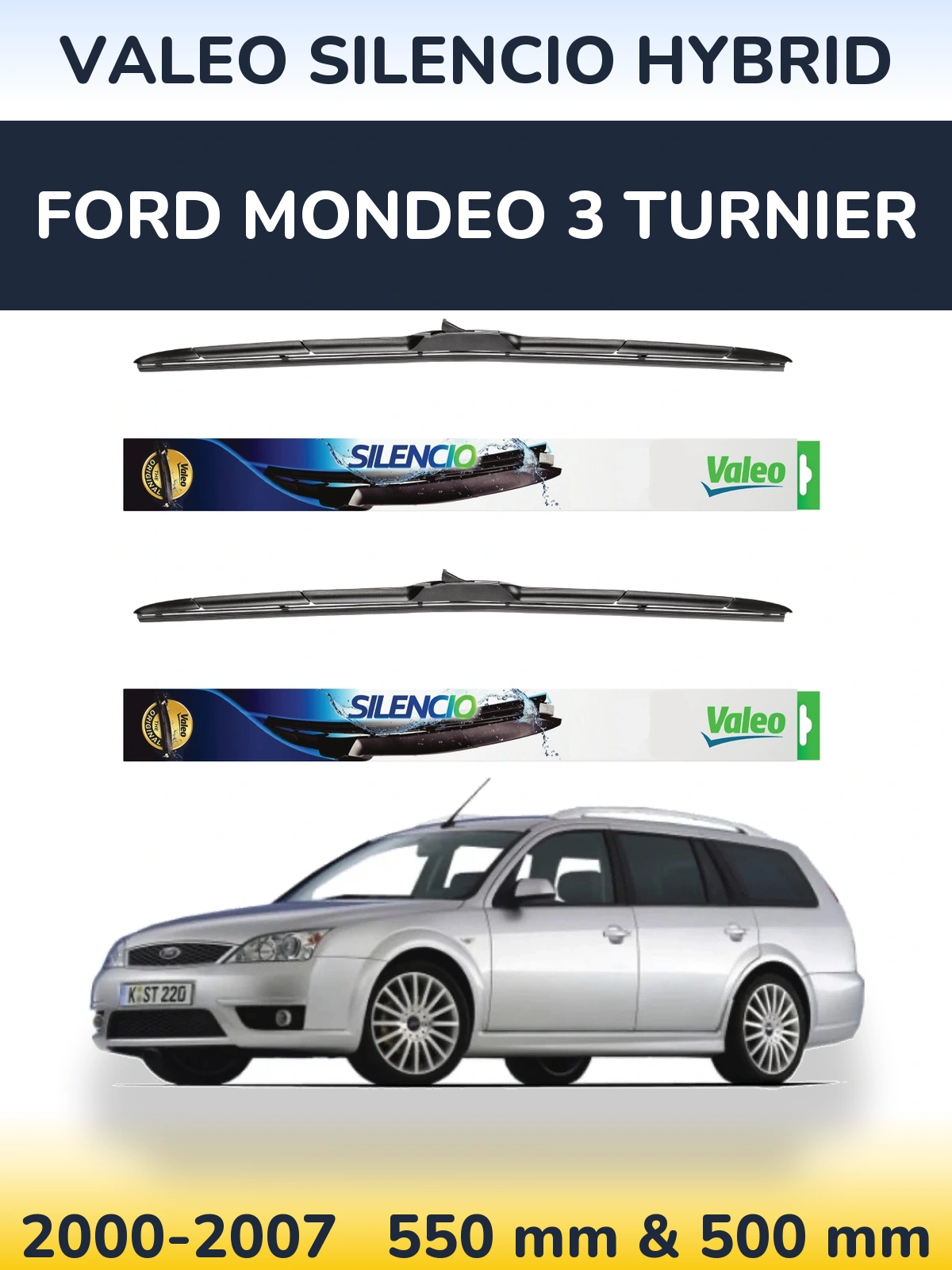 Ștergătoare Valeo Silencio Hybrid pentru Ford Mondeo 3 Turnier
