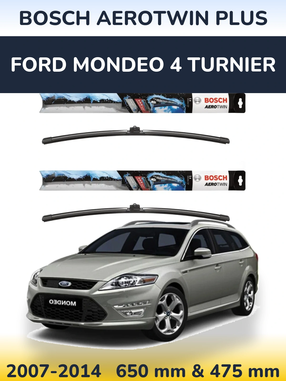 Ștergătoare BOSCH AeroTwin Plus pentru Ford Mondeo 4 Turnier