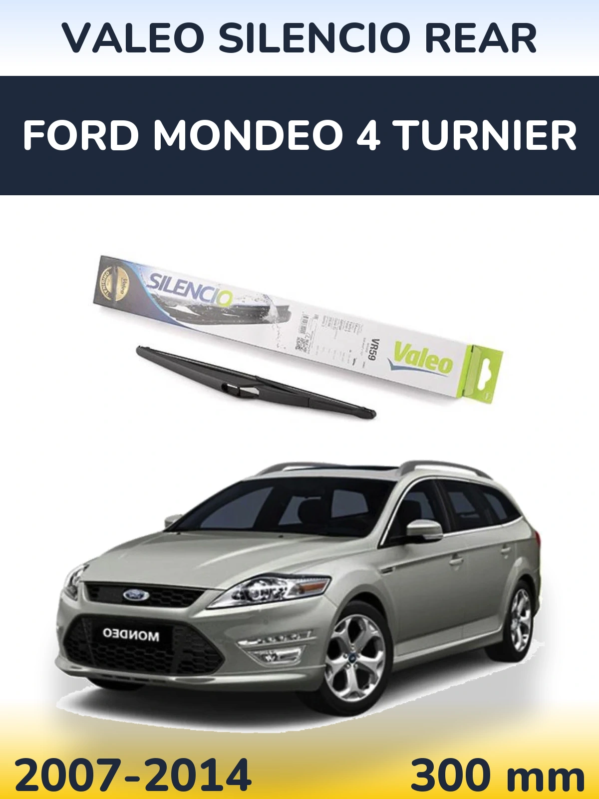 Ștergătoare Valeo Silencio Rear pentru Ford Mondeo 4 Turnier