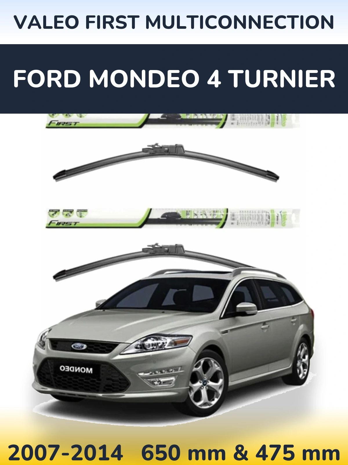 Ștergătoare Valeo First MultiConnection pentru Ford Mondeo 4 Turnier