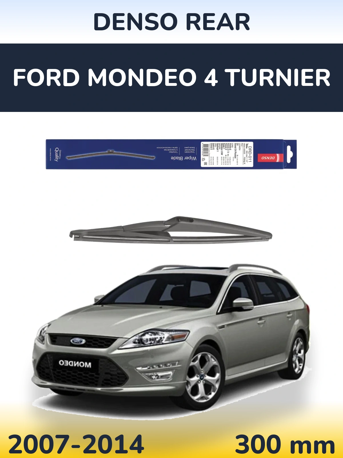 Ștergătoare Denso Rear pentru Ford Mondeo 4 Turnier