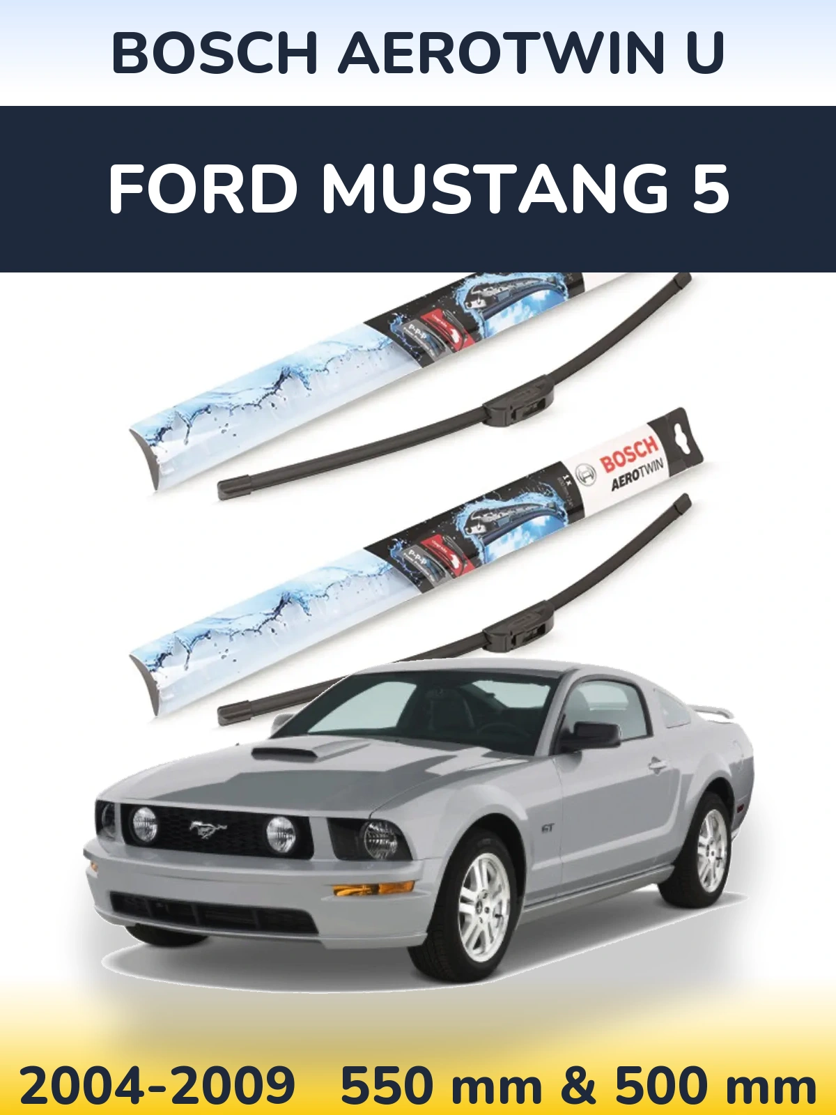 Ștergătoare BOSCH AeroTwin U pentru Ford Mustang 5