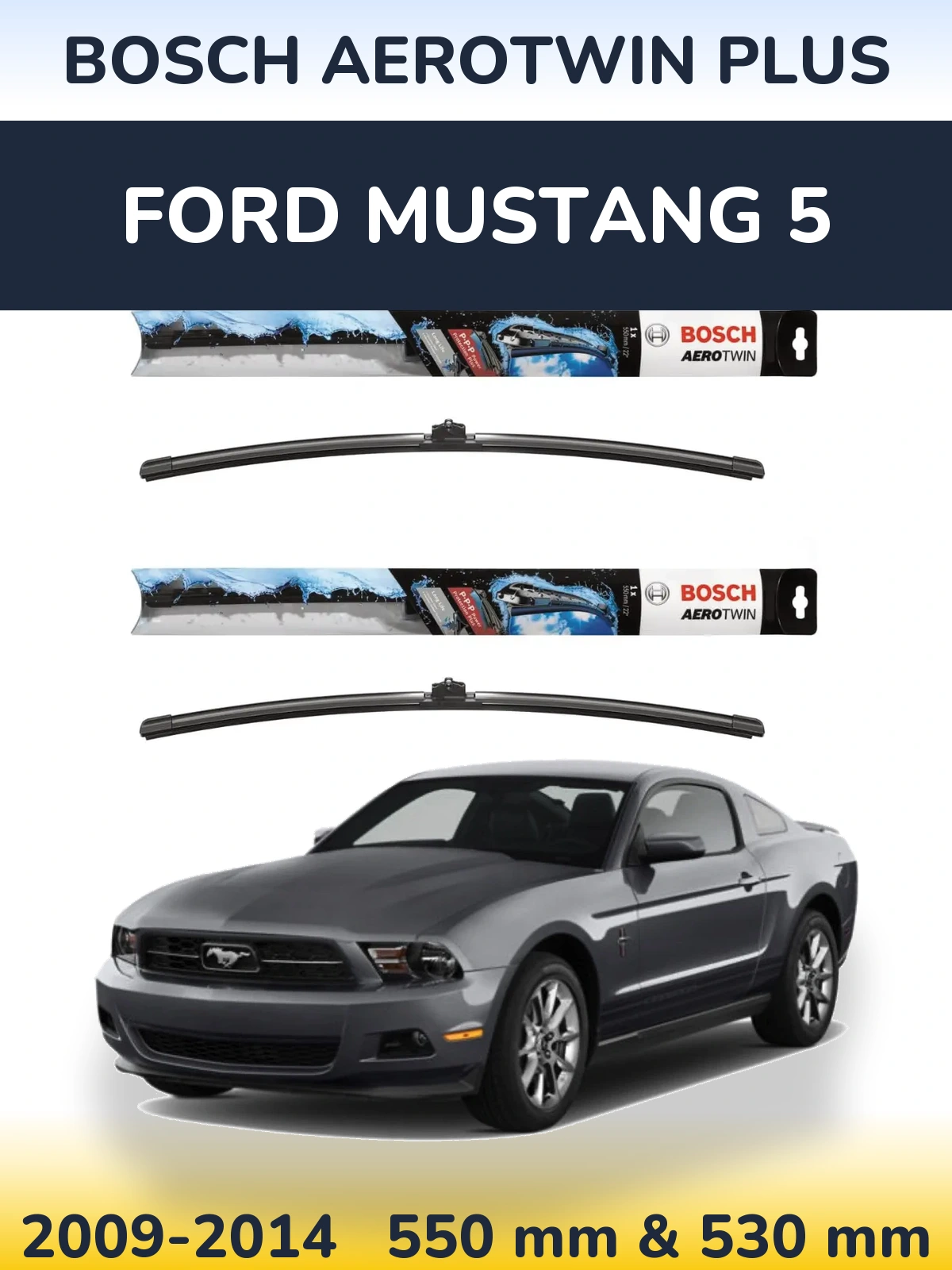 Ștergătoare BOSCH AeroTwin Plus pentru Ford Mustang 5